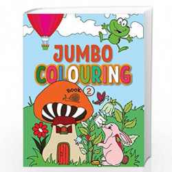 Jumbo Colouring Book 2 - Mega Colouring Book for 4 to 6 Years Old Kids by NILL Book-9788131945148