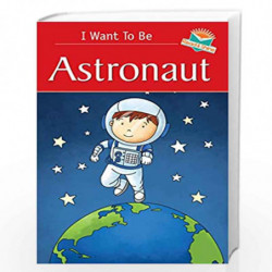 I want to be Young Astronaut by NA Book-9788131958780