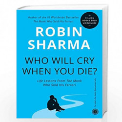 Who Will Cry When You Die? by ROBIN S. SHARMA Book-9788179922323