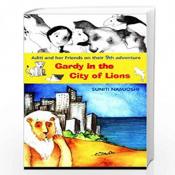 Aditi and Her Friends Gardy in the City of Lions by SUNITI NAMJOSHI Book-9788181467782