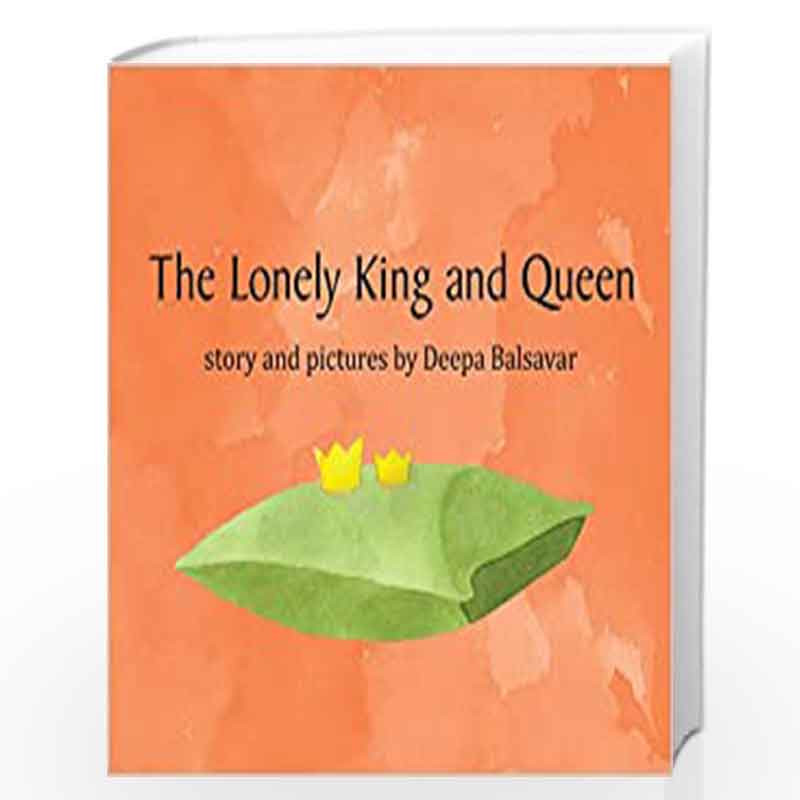 The Lonely King and Queen (English) by Deepa Balsavar Book-9788181469434