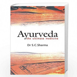 Ayurveda: The Ultimate Medicine by Dr S.C. Sharma Book-9788183283830