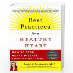 Best Practices for a Healthy Heart: How to Stop Heart Disease Before or After it Starts by Sarah Samaan Book-9788183285414