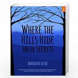 Where The Hills Hide Their Secrets by Adhirath Sethi Book-9788183861595