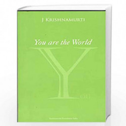 You Are the World: Authentic Reports of Talks and Discussions in American Universities by KRISHNAMURTI Book-9788187326021
