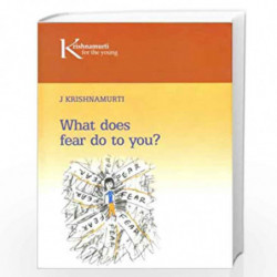 What Does Fear Do To You by KRISHNAMURTI Book-9788187326557