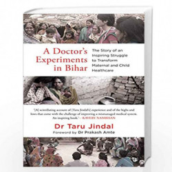 A Doctor's Experiments in Bihar by Dr.Taru Jindal Book-9788194446804