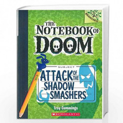 The Notebook of Doom - 3 Attack of the Shadow Smashers by Troy Cummings Book-9789351034513