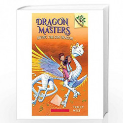 Dragon Masters #2: Saving the Sun Dragon by TRACEY WEST Book-9789351038429
