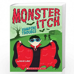 Monster Itch #2: Vampire Trouble by DAVID LUBAR Book-9789352753765