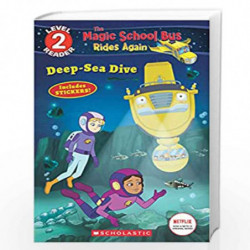 The Magic School Bus Rides Again Level 2 Reader: Deep-Sea Dive by Brooke, Samantha