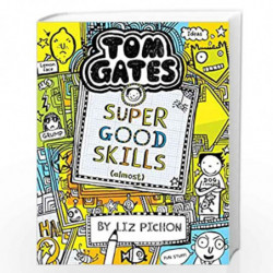 Tom Gates #10: Super Good Skills (Almost . . .) by Liz Pichon Book-9789352756506
