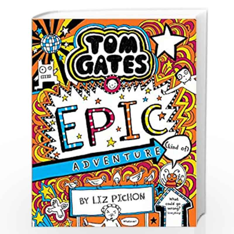 Tom Gates #13: Epic Adventure (Kind Of) by Liz Pichon Book-9789352756537
