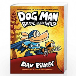 Dog Man #06: Brawl of The Wild by Dav Pilkey Book-9789352756858