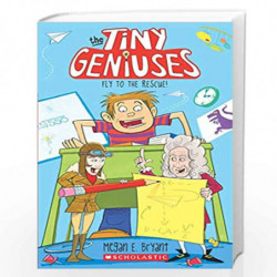 Tiny Geniuses #1: Fly to the Rescue by Megan E. Bryant Book-9789352757305