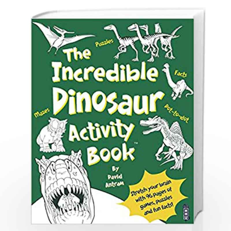 The Incredible Dinosaur Activity Book by David Antram Book-9789352758074