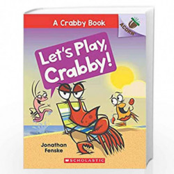 AN ACORN BOOK- A CRABBY BOOK #2: LET'S PLAY, CRABBY! by Jonathan Fenske Book-9789352758272