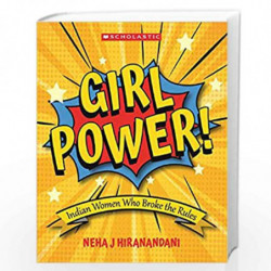 Girl Power: Indian Women Who Broke the Rules by Neha J Hiranandani Book-9789352759866