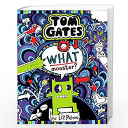 TOM GATES #15: WHAT MONSTER? (PB) by Liz Pichon Book-9789352759873