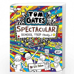 TOM GATES #17: SPECTACULAR SCHOOL TRIP (REALLY.) by Liz Pichon Book-9789352759934