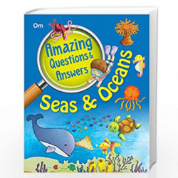 Encyclopedia: Amazing Questions & Answers Seas & Oceans by OM BOOKS EDITORIAL TEAM Book-9789352763139