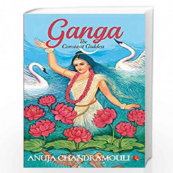 Ganga: The Constant Goddess by Anuja Chandramouli Book-9789353332686