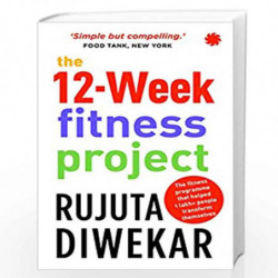 The 12-Week Fitness Project by RUJUTA DIWEKAR Book-9789353450885