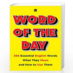 Word of the Day: 365 Essential English Words, What They Mean, and How toUse Them by NILL Book-9789353578466