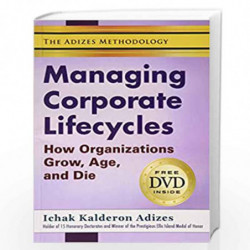 Managing Corporate Lifecycles (Pb): How Organizations Grow, Age and Die by DR ICHAK ADIZES Book-9789381860540