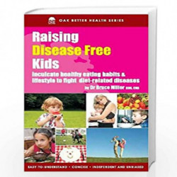 Raising Disease Free Kids by Dr. Bruce Miller Book-9789383359851