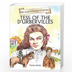 Tess of the Durbervilles : Illustrated abridged Classics (Om Illustrated Classics) by NA Book-9789385031571