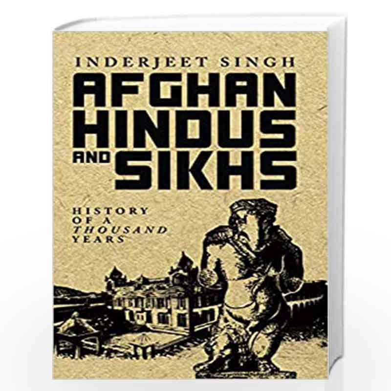 Afghan Hindus and Sikhs by Inderjeet Singh Book-9789385854385