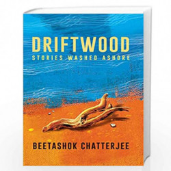 Driftwood by BEETASHOK CHATTERJEE Book-9789385854774