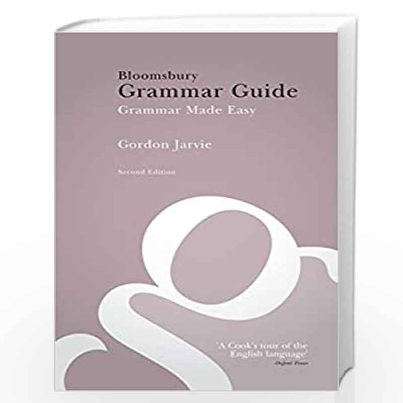 Bloomsbury Grammar Guide: Grammar Made Easy by GORDON JARVIE Book-9789385936760