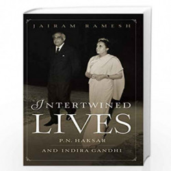 INTERTWINED LIVES : P.N. HAKSAR AND INDIRA GANDHI by Ramesh Jairam Book-9789386797728