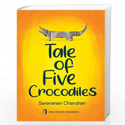 TALE OF FIVE CROCODILES by Saravanan Chandran Book-9789387707061