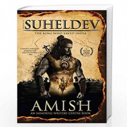 Legend of Suheldev: The King Who Saved India by Amish Tripathi Book-9789387894037
