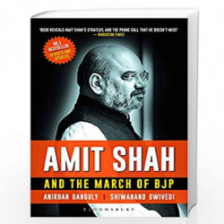 Amit Shah and the March of BJP by Anirban Ganguly & Shiwanand Dwivedi Book-9789388134118