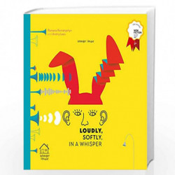 Loudly, Softly, in a Whisper: Educational Picture Book On Sound (Winner of Bologna Ragazzi Award 2018) by Romana Romanyshyn, And