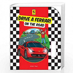 Drive a Ferrari On The Road: An Exciting Adventure In The Race Track (Board Books) by Franco Cosimo Panini Book-9789388144599