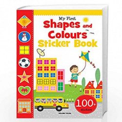 My First Shapes and Colours Sticker Book: Exciting Sticker Book With 100 Stickers by Wonder House Books Editorial Book-978938814