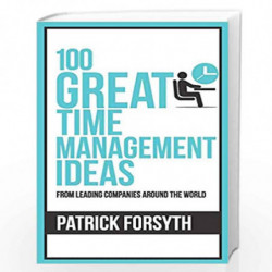 100 Great Time Management Ideas (100 Great Ideas Series) by PATRICK FORSYTH Book-9789388247634