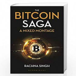 The Bitcoin Saga: A Mixed Montage by Rachna Singh Book-9789388271837