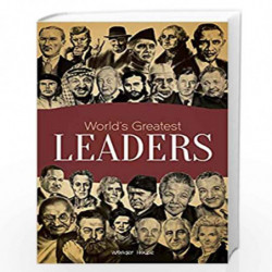 World's Greatest Leaders: Biographies of Inspirational Personalities For Kids by Wonder House Books Book-9789388369046