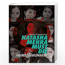 Natasha Mehra Must Die: The Doomsday Trilogy Book 1 by Anand Sivakumaran Book-9789388369329