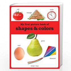 My First Picture Book of Shapes and Colours (Picture Books For Kids) by Wonder House Books Editorial Book-9789388369459