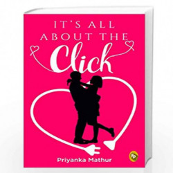 It's All About The Click by Priyanka Mathur Book-9789388369671