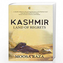 Kashmir: Land of Regrets by Moosa Raza Book-9789388689946