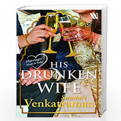 His Drunken Wife (Marriages Made in India) by Sundari Venkatraman Book-9789388754682