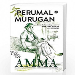 Amma by Perumal Murugan (Translated By Nandini Murali And Kavitha Muralidharan) Book-9789388754873